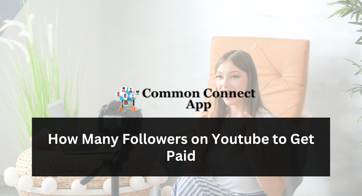 How Many Followers on Youtube to Get Paid