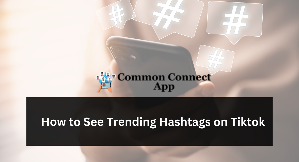 How to See Trending Hashtags on Tiktok